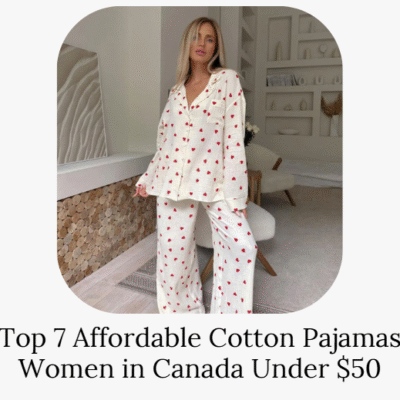 Top 7 Affordable Cotton Pajamas Women in Canada Under $50