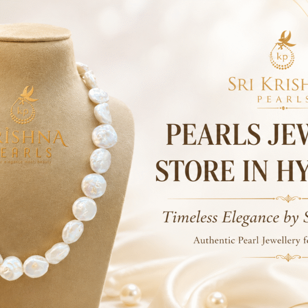 Pearls Jewellery Store in Hyderabad: Discover Timeless Pearl Elegance